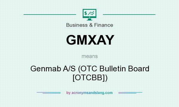 What does GMXAY mean? It stands for Genmab A/S (OTC Bulletin Board [OTCBB])
