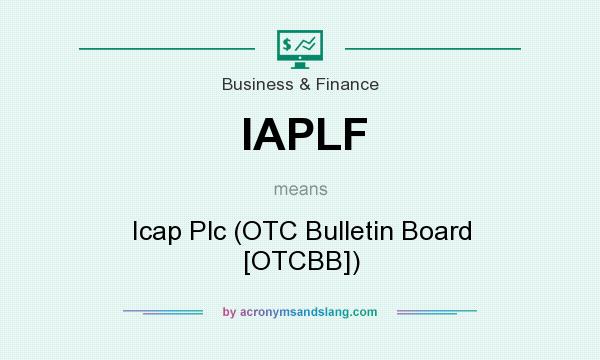 What does IAPLF mean? It stands for Icap Plc (OTC Bulletin Board [OTCBB])