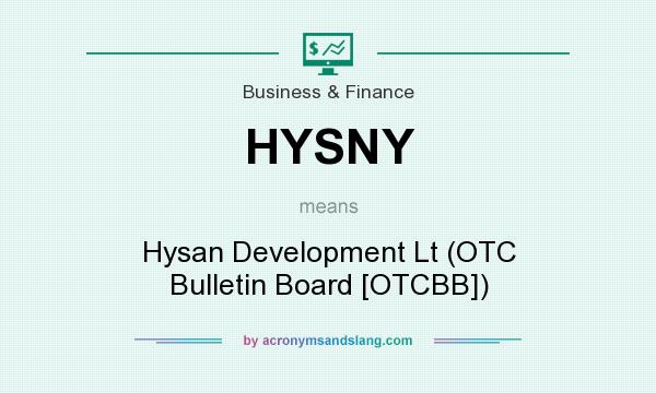 What does HYSNY mean? It stands for Hysan Development Lt (OTC Bulletin Board [OTCBB])