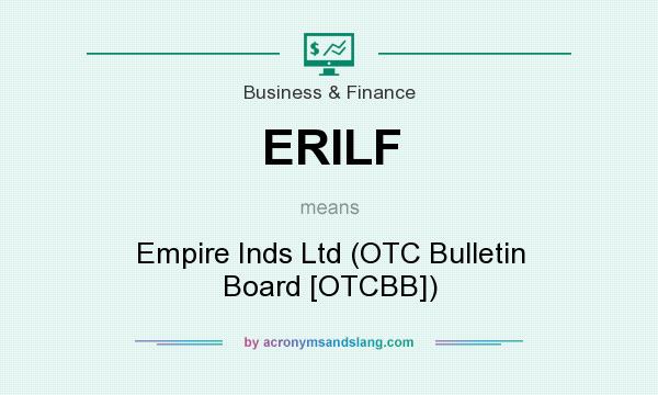 What does ERILF mean? It stands for Empire Inds Ltd (OTC Bulletin Board [OTCBB])