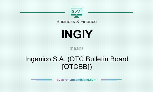What does INGIY mean? It stands for Ingenico S.A. (OTC Bulletin Board [OTCBB])