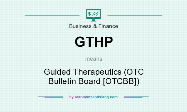 What does GTHP mean? It stands for Guided Therapeutics (OTC Bulletin Board [OTCBB])