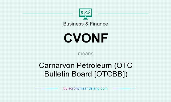 What does CVONF mean? It stands for Carnarvon Petroleum (OTC Bulletin Board [OTCBB])