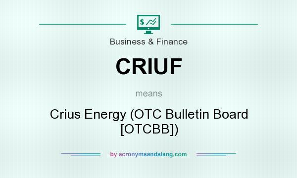 What does CRIUF mean? It stands for Crius Energy (OTC Bulletin Board [OTCBB])