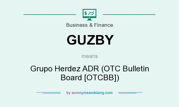 What does GUZBY mean? It stands for Grupo Herdez ADR (OTC Bulletin Board [OTCBB])
