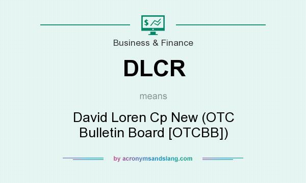 What does DLCR mean? It stands for David Loren Cp New (OTC Bulletin Board [OTCBB])