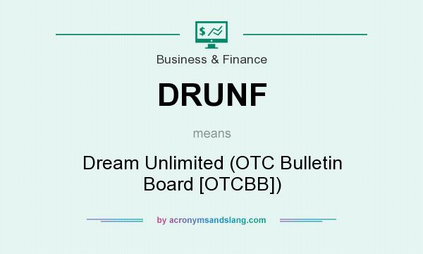 What does DRUNF mean? It stands for Dream Unlimited (OTC Bulletin Board [OTCBB])
