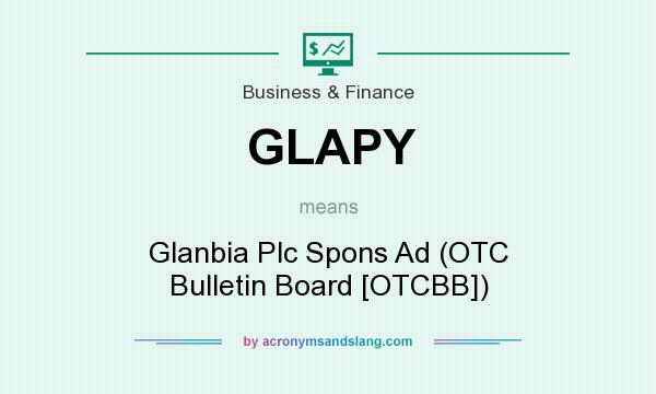 What does GLAPY mean? It stands for Glanbia Plc Spons Ad (OTC Bulletin Board [OTCBB])