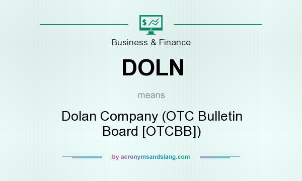 What does DOLN mean? It stands for Dolan Company (OTC Bulletin Board [OTCBB])