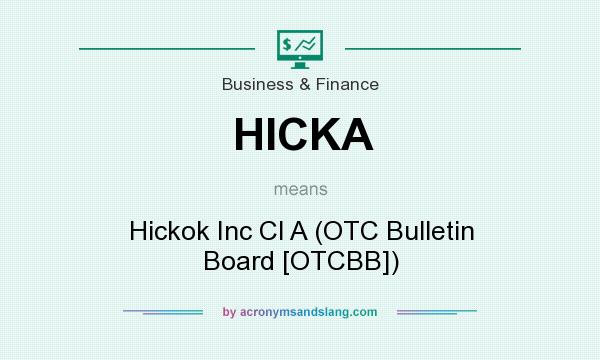 What does HICKA mean? It stands for Hickok Inc Cl A (OTC Bulletin Board [OTCBB])