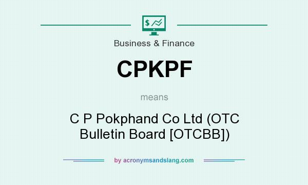 What does CPKPF mean? It stands for C P Pokphand Co Ltd (OTC Bulletin Board [OTCBB])