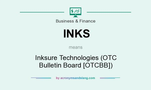 What does INKS mean? It stands for Inksure Technologies (OTC Bulletin Board [OTCBB])