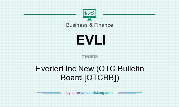 What does EVLI mean? It stands for Everlert Inc New (OTC Bulletin Board [OTCBB])