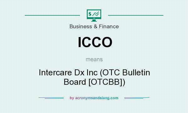 What does ICCO mean? It stands for Intercare Dx Inc (OTC Bulletin Board [OTCBB])