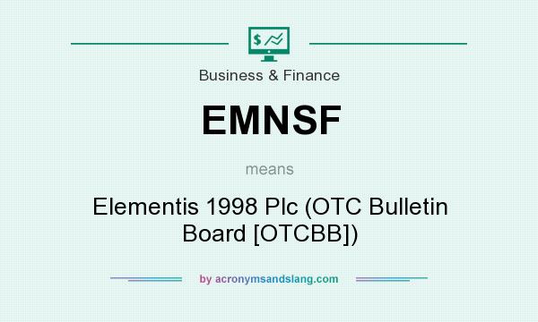 What does EMNSF mean? It stands for Elementis 1998 Plc (OTC Bulletin Board [OTCBB])