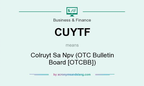 What does CUYTF mean? It stands for Colruyt Sa Npv (OTC Bulletin Board [OTCBB])