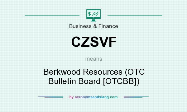 What does CZSVF mean? It stands for Berkwood Resources (OTC Bulletin Board [OTCBB])