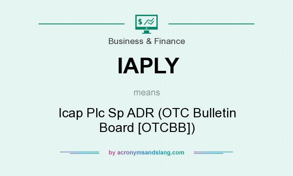 What does IAPLY mean? It stands for Icap Plc Sp ADR (OTC Bulletin Board [OTCBB])