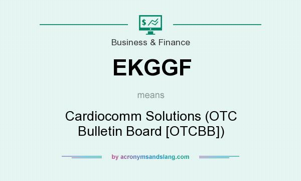 What does EKGGF mean? It stands for Cardiocomm Solutions (OTC Bulletin Board [OTCBB])