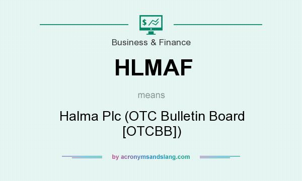 What does HLMAF mean? It stands for Halma Plc (OTC Bulletin Board [OTCBB])