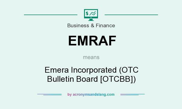 What does EMRAF mean? It stands for Emera Incorporated (OTC Bulletin Board [OTCBB])