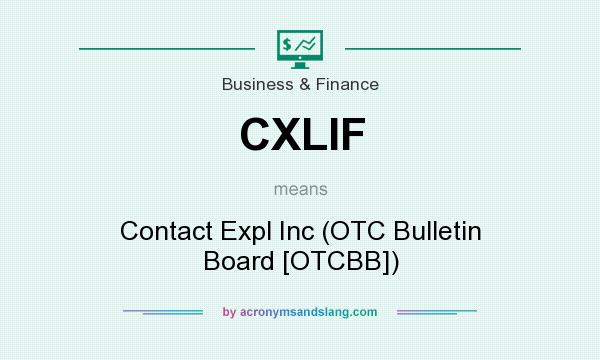 What does CXLIF mean? It stands for Contact Expl Inc (OTC Bulletin Board [OTCBB])