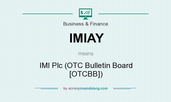 What does IMIAY mean? It stands for IMI Plc (OTC Bulletin Board [OTCBB])