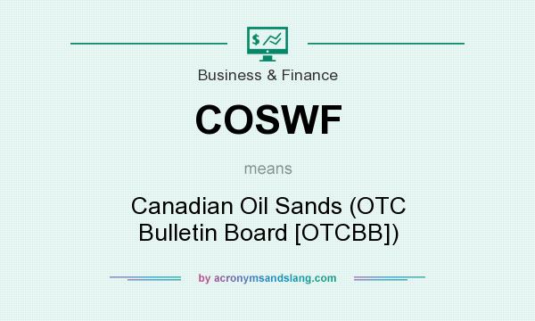 What does COSWF mean? It stands for Canadian Oil Sands (OTC Bulletin Board [OTCBB])