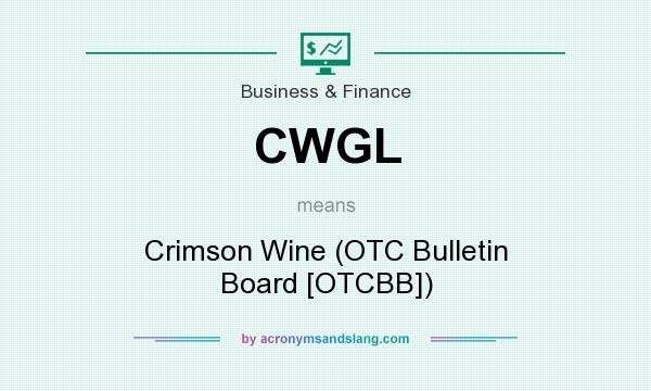 What does CWGL mean? It stands for Crimson Wine (OTC Bulletin Board [OTCBB])