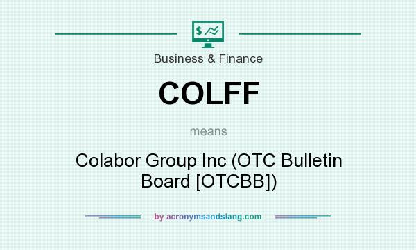 What does COLFF mean? It stands for Colabor Group Inc (OTC Bulletin Board [OTCBB])