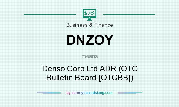 What does DNZOY mean? It stands for Denso Corp Ltd ADR (OTC Bulletin Board [OTCBB])