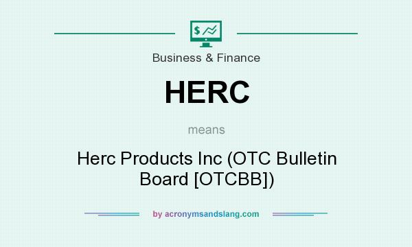 What does HERC mean? It stands for Herc Products Inc (OTC Bulletin Board [OTCBB])