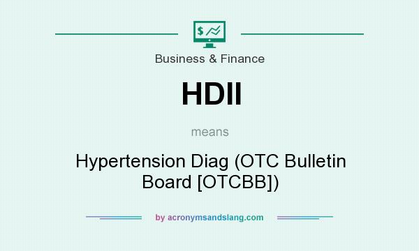 What does HDII mean? It stands for Hypertension Diag (OTC Bulletin Board [OTCBB])