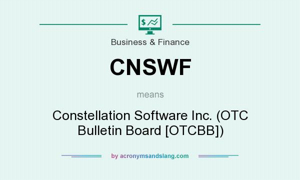 What does CNSWF mean? It stands for Constellation Software Inc. (OTC Bulletin Board [OTCBB])