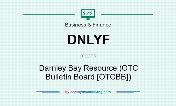 What does DNLYF mean? It stands for Darnley Bay Resource (OTC Bulletin Board [OTCBB])