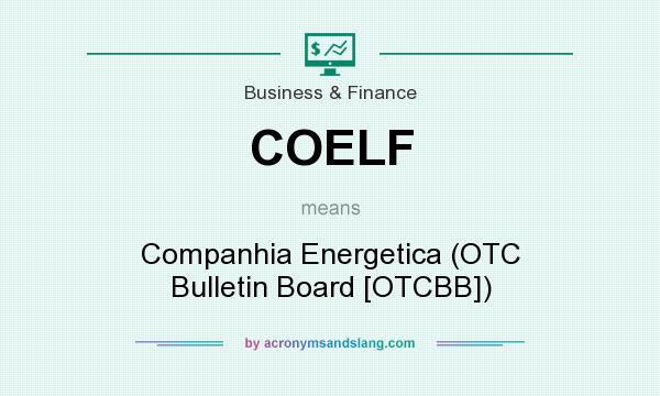 What does COELF mean? It stands for Companhia Energetica (OTC Bulletin Board [OTCBB])