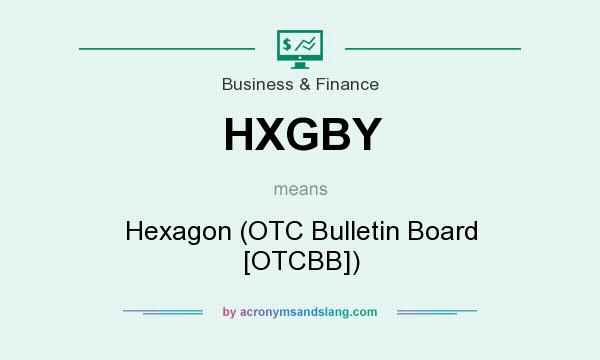 What does HXGBY mean? It stands for Hexagon (OTC Bulletin Board [OTCBB])