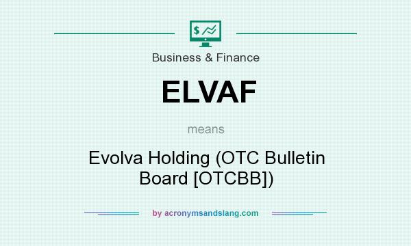 What does ELVAF mean? It stands for Evolva Holding (OTC Bulletin Board [OTCBB])