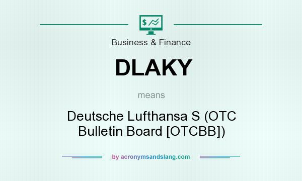 What does DLAKY mean? It stands for Deutsche Lufthansa S (OTC Bulletin Board [OTCBB])