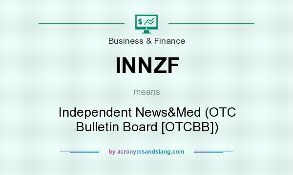 What does INNZF mean? It stands for Independent News&Med (OTC Bulletin Board [OTCBB])