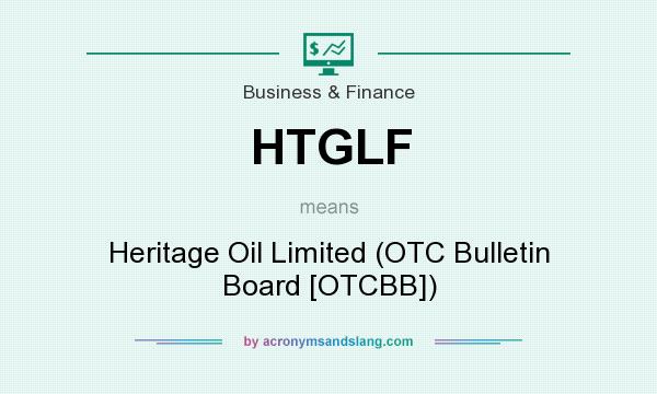 What does HTGLF mean? It stands for Heritage Oil Limited (OTC Bulletin Board [OTCBB])