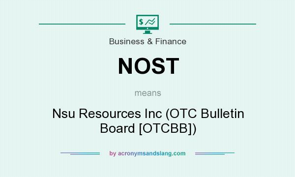 What does NOST mean? It stands for Nsu Resources Inc (OTC Bulletin Board [OTCBB])