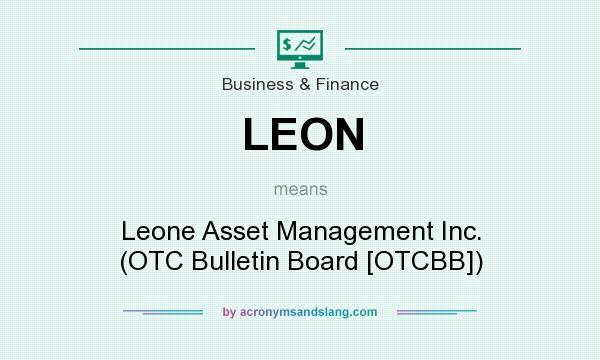 What does LEON mean? It stands for Leone Asset Management Inc. (OTC Bulletin Board [OTCBB])