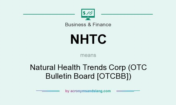 What does NHTC mean? It stands for Natural Health Trends Corp (OTC Bulletin Board [OTCBB])