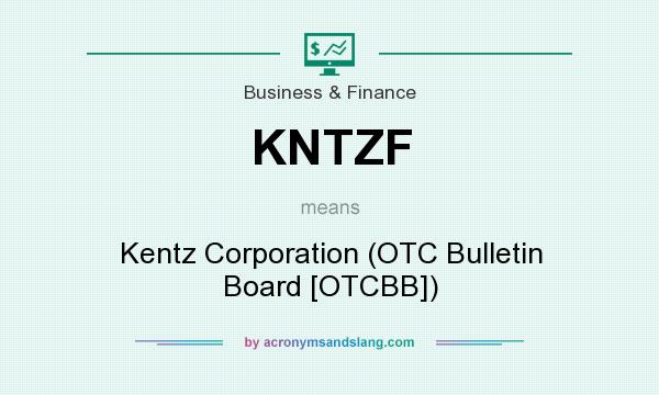 What does KNTZF mean? It stands for Kentz Corporation (OTC Bulletin Board [OTCBB])