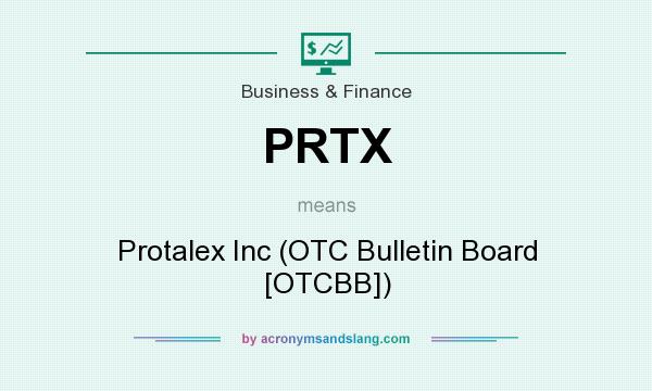 What does PRTX mean? It stands for Protalex Inc (OTC Bulletin Board [OTCBB])