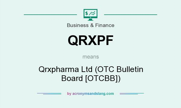 What does QRXPF mean? It stands for Qrxpharma Ltd (OTC Bulletin Board [OTCBB])