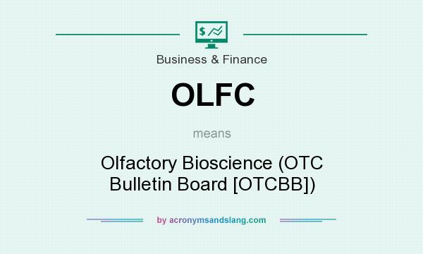 What does OLFC mean? It stands for Olfactory Bioscience (OTC Bulletin Board [OTCBB])