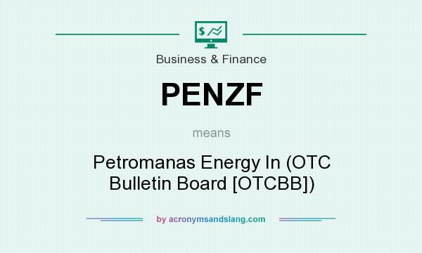 What does PENZF mean? It stands for Petromanas Energy In (OTC Bulletin Board [OTCBB])