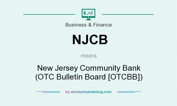 What does NJCB mean? It stands for New Jersey Community Bank (OTC Bulletin Board [OTCBB])